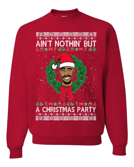 Ugly Christmas Crewneck Graphic Sweatshirt  Aint Nothing But a Christmas Party